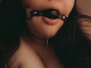 Drooling on Myself through my Ball Gag ~sorry for being gone so long!