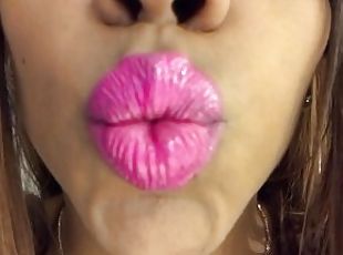 Kissing you with my big lips.