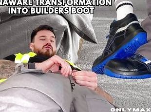 Unaware transformation into builders boot