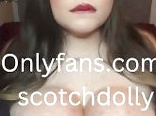 Scotchdolly 32K cup huge boobs bouncing bbw