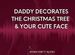 Daddy Decorates The Christmas Tree and Your Cute Face