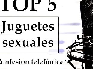 Top 5 juguetes sexuales favoritos. Spanish voice.