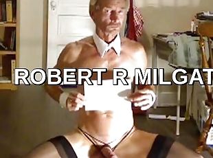 ROBERT R MILGATE TOTALLY EXPOSED WEARING BLACK STOCKINGS  AND HIGH HEELS