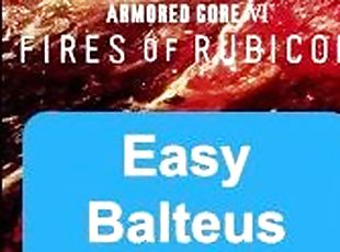 EASY BALTEUS BOSS FIGHT - TLDR GUIDE - Armored Core 6 (VI)