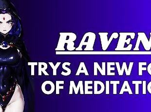 [F4M] Raven Trys A New Form Of Meditation  Teen Titans ASMR Audio Roleplay